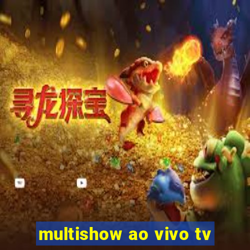 multishow ao vivo tv